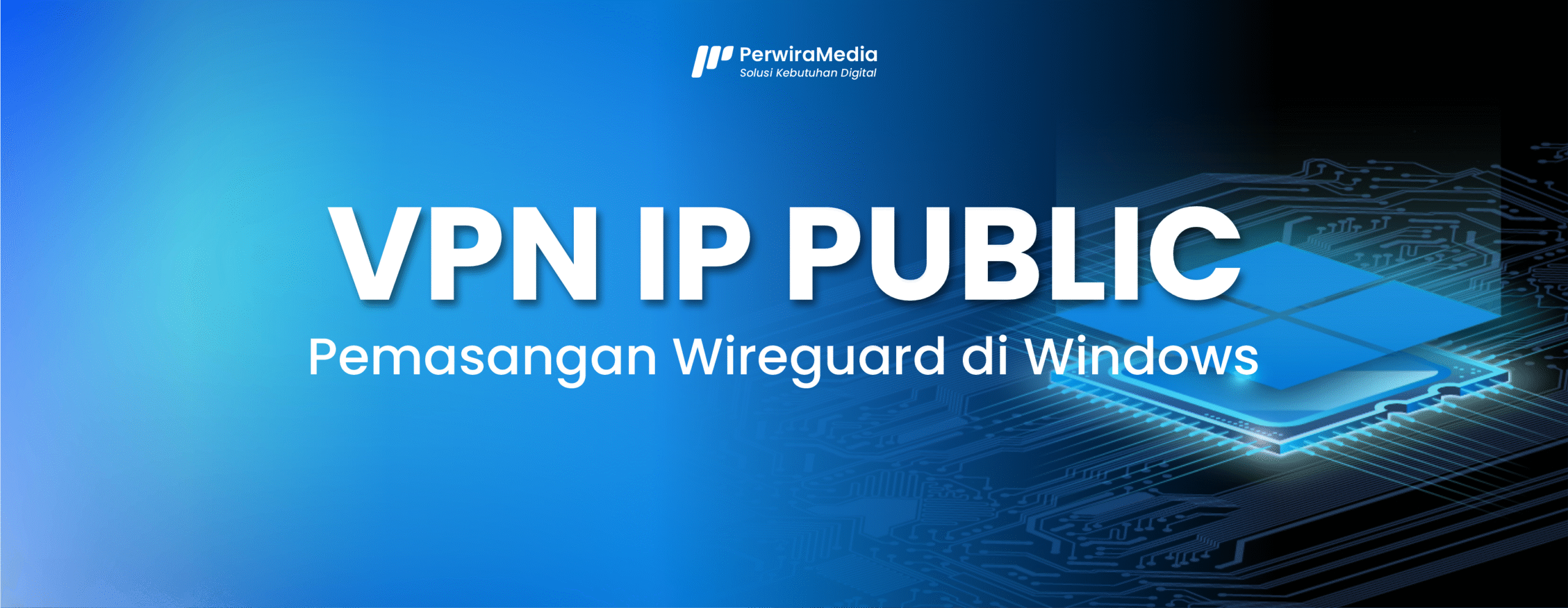 IP Publik WireGuard Windows PerwiraMedia